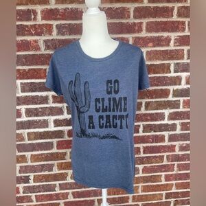 Ladies Go Climb A Cactus Graphic Tee Sarcastic Humor Size XL